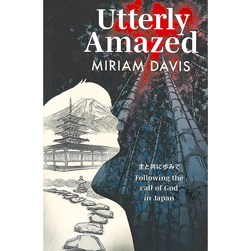 Utterly Amazed: Following the Call of God in Japan